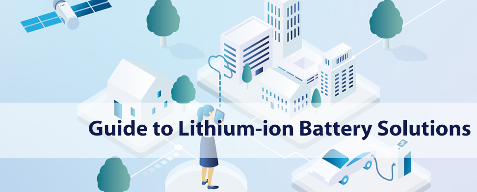 Guide to Lithium-ion Battery Solutions